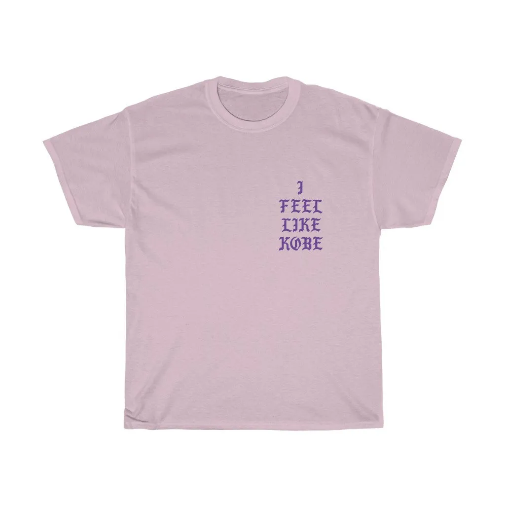 I feel like Kobe T-Shirt