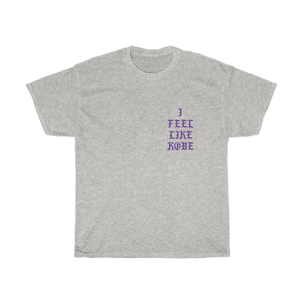I feel like Kobe T-Shirt