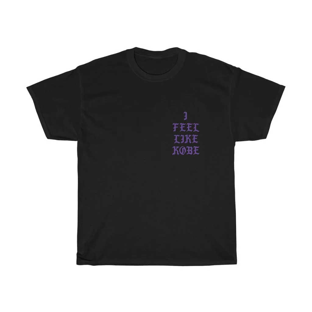 I feel like Kobe T-Shirt